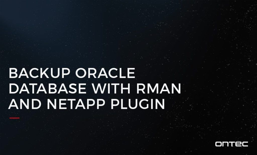 BACKUP ORACLE DATABASE WITH RMAN AND NETAPP PLUGIN